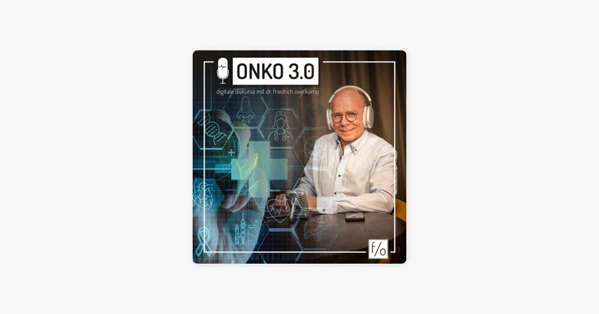 ‎ONKO 3.0 - Digitale Diskurse Mit Dr. Friedrich Overkamp: #1 App Auf ...