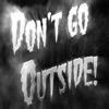 Don't Go Outside artwork