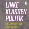 Linke Klassenpolitik - Wie kämpfen im Job und Stadtteil?  artwork