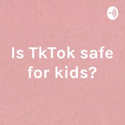 Is TikTok sfe for kids?