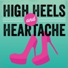High Heels and Heartache Podcast artwork