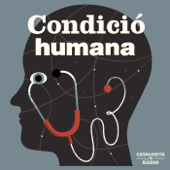Condició humana - Catalunya Ràdio
