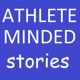 Athlete Minded: Stories