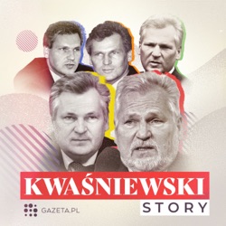 Kwaśniewski Story. Podcast rzeka z prezydentem Aleksandrem Kwaśniewskim [Gazeta.pl]