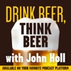 Drink Beer, Think Beer With John Holl artwork