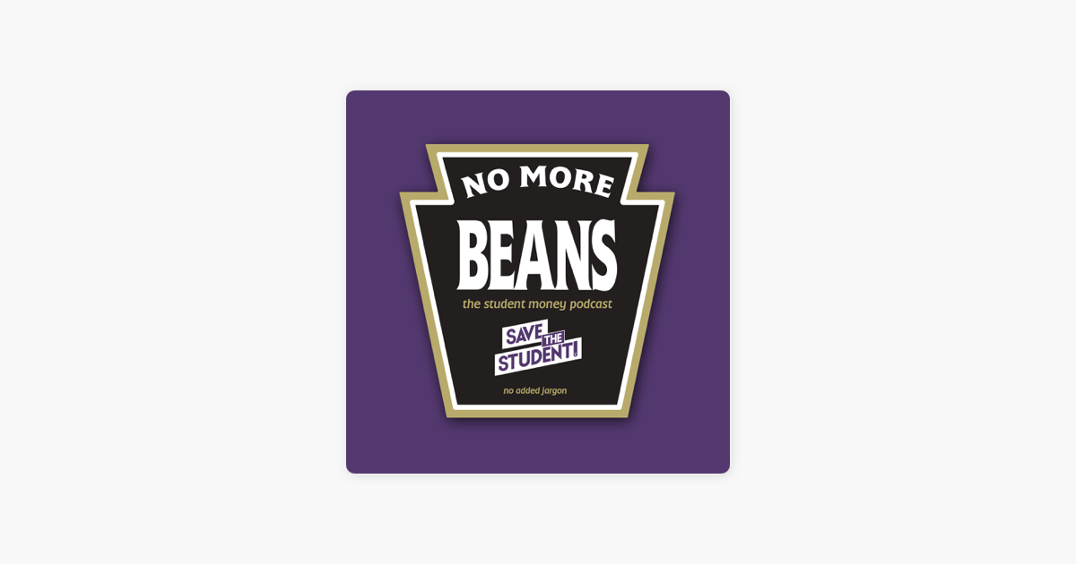 No More Beans The Student Money Podcast On Apple Podcasts - 