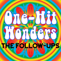 One-Hit Wonders: The Follow-Ups! podcast