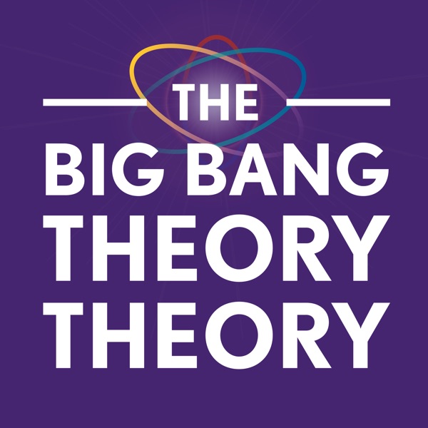600px x 600px - The Big Bang Theory Theory â€“ Podcast â€“ Podtail