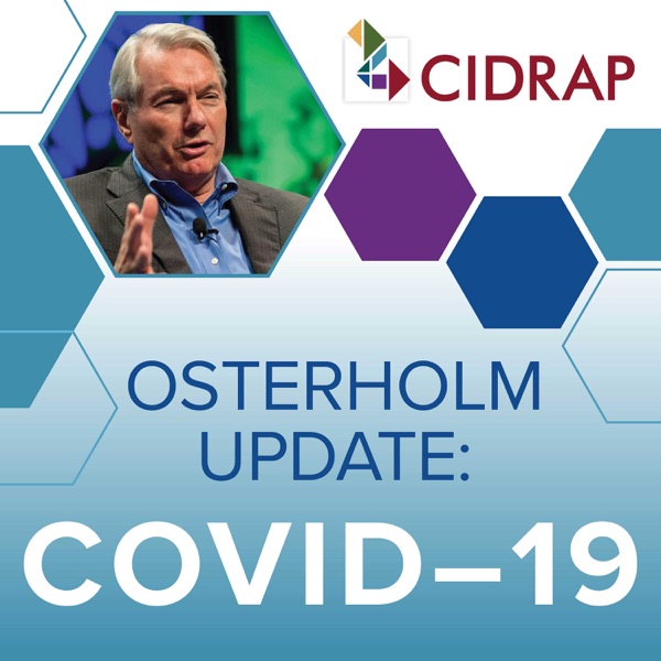 The Osterholm Update: COVID-19