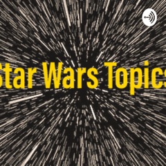 StarWars topics episode 2