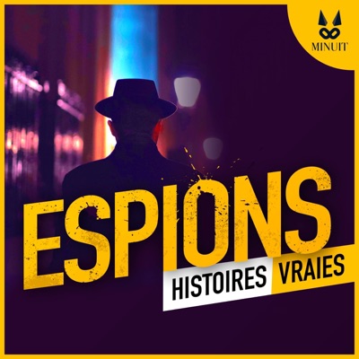 ESPIONS - Histoires Vraies ESPIONS - Histoires Vraies