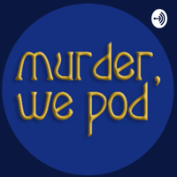 Murder we pod podcast