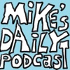 Mike's Daily Podcast artwork