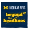 Michigan News: Beyond the Headlines artwork
