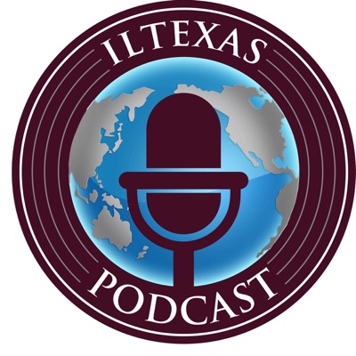 ILTexas Podcast ILTexas Podcast