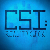 CSI: Reality Check podcast
