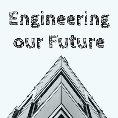 Engineering our Future Engineering our Future
