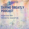 Daring Greatly Podcast with Tshepo Mantjé artwork