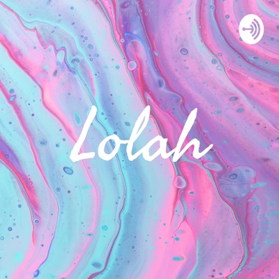 Lolah | Listen Free on Castbox.