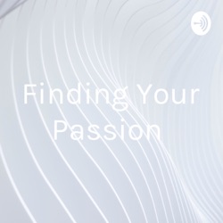Finding Your Passion  (Trailer)