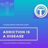 Addiction is a Disease - Transformations Treatment Center artwork