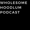 Wholesome Hoodlum Podcast artwork