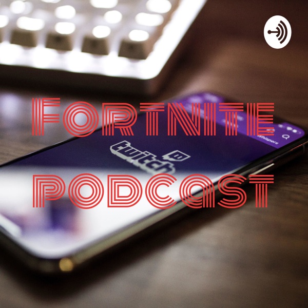 Fortnite podcast Artwork