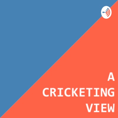 A Cricketing View A Cricketing View
