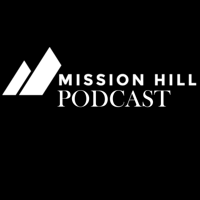 Mission Hill Church Podcast podcast