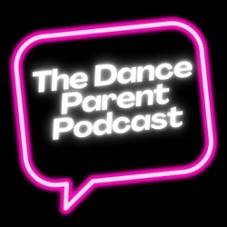 The Dance Parent Podcast