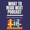 What to Read Next Podcast l Book Recommendation Show artwork