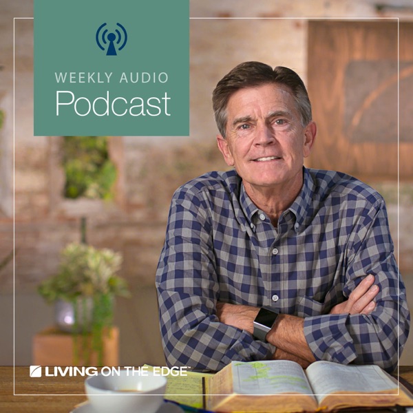Living on the Edge with Chip Ingram Weekend Podcast