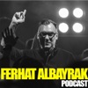 Ferhat Albayrak Podcast artwork