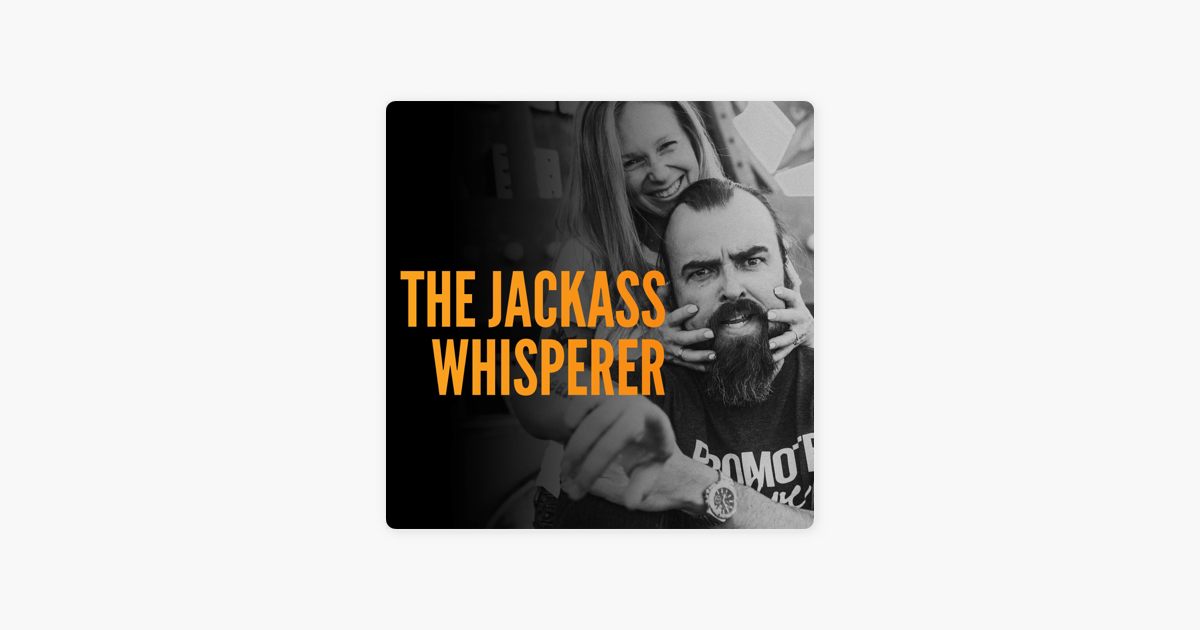 the-jackass-whisperer-on-apple-podcasts