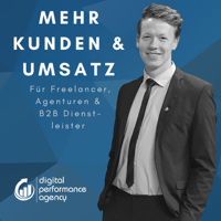 Online Marketing für Freelancer & Dienstleister | Mehr Kunden, Zeit & Gewinn podcast