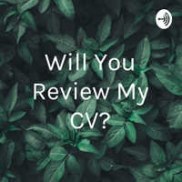 Will You Review My CV? podcast