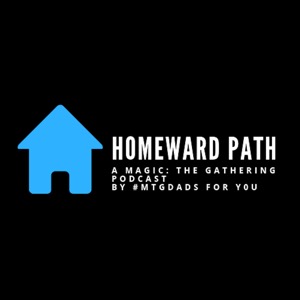 Homeward Path: A Magic: The Gathering Podcast