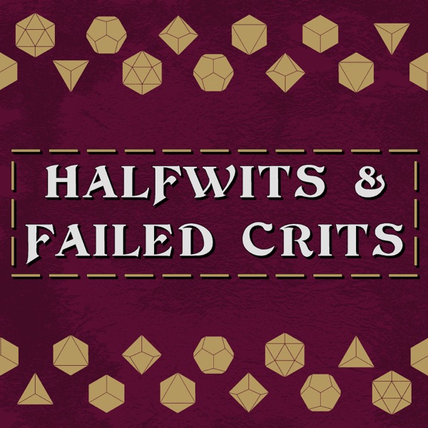 Halfwits & Failed Crits Artwork