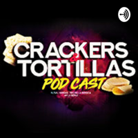 Crackers & Tortillas podcast