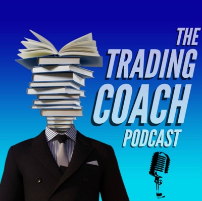 The Trading Coach Podcast The Trading Coach Podcast