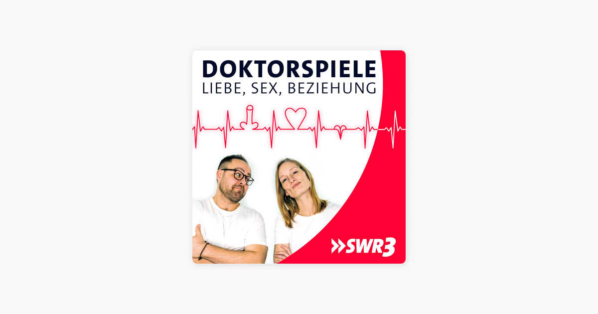 Doktorspiele Liebe Sex Beziehung“ Auf Apple Podcasts 