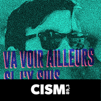 CISM 89.3 : Va voir ailleurs si j'y suis podcast
