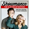Showmance: Glee Recap Edition with Kevin McHale and Jenna Ushkowitz - PodcastOne