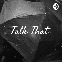 Talk That podcast
