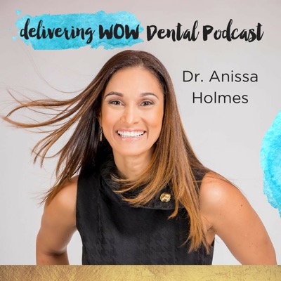 The Delivering WOW Dental Podcast The Delivering WOW Dental Podcast
