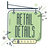 Retail Details the Podcast podcast