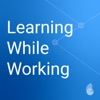 Learning While Working Podcast artwork