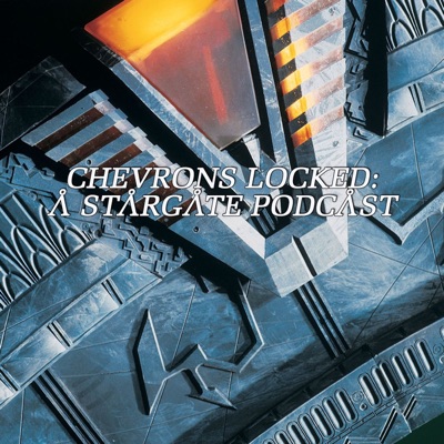 Chevrons Locked: A Stargate Podcast Chevrons Locked: A Stargate Podcast