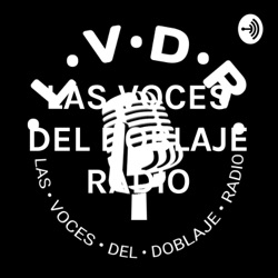 LAS VOCES DEL DOBLAJE RADIO