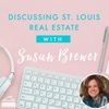 Discussing St Louis Real Estate with Susan Brewer artwork